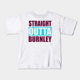 Straight Outta Burnley Lancashire Kids T-Shirt